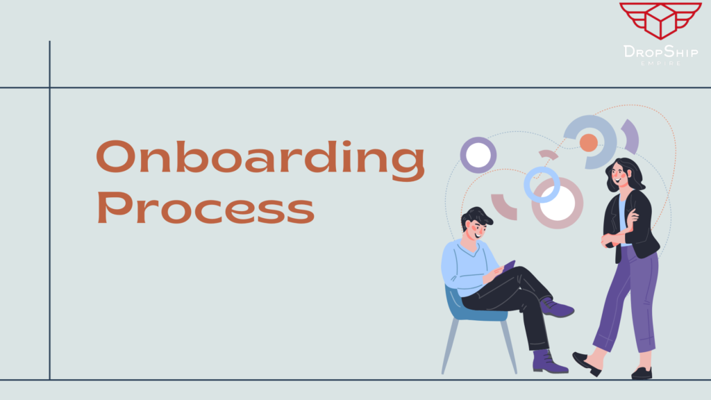 Customer Onboarding The Complete Guide You Can't Miss DropshipEmpire Customer Onboarding The Complete Guide You Can't Miss DropshipEmpire